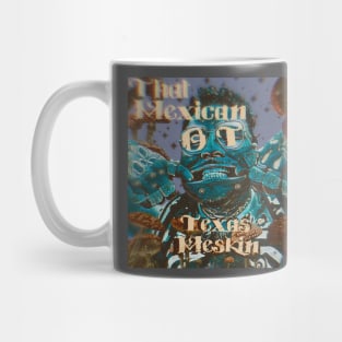 That Mexican OT Texas Meskin Amigos Mug